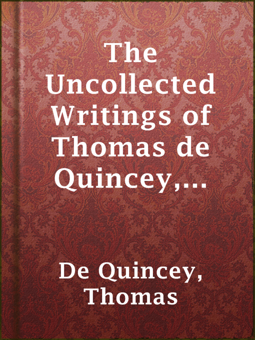 Title details for The Uncollected Writings of Thomas de Quincey, Vol. 2 by Thomas de Quincey - Available